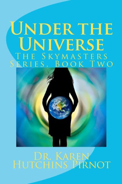 Under the Universe: The Skymasters Series, Book Two