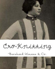 Title: Cro-Knitting, Author: Bernhard Ulmann & Co