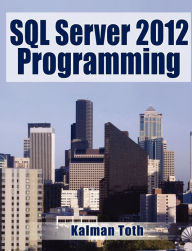Title: SQL Server 2012 Programming, Author: Kalman Toth