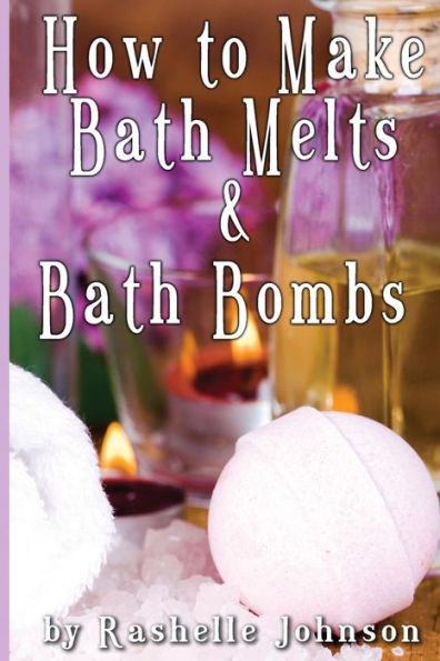 How to Make Bath Melts & Bath Bombs