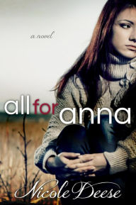 Title: All For Anna, Author: Nicole Deese