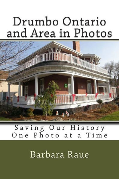 Drumbo Ontario and Area in Photos: Saving Our History One Photo at a Time