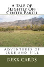 A Tale of Slightly Off Center Earth