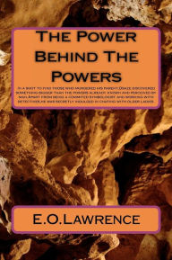 Title: The Power Behind The Powers: In a shot to find those who murdered his parent, Osaze discovered something bigger than the powers already known and perceived by man.Apart from being a commited symbologist and working with detectives, he was secretly indulge, Author: Lawrence 0 E