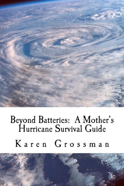 Beyond Batteries: A Mother's Hurricane Survival Guide