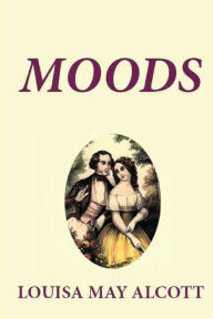 Title: Moods, Author: Louisa May Alcott