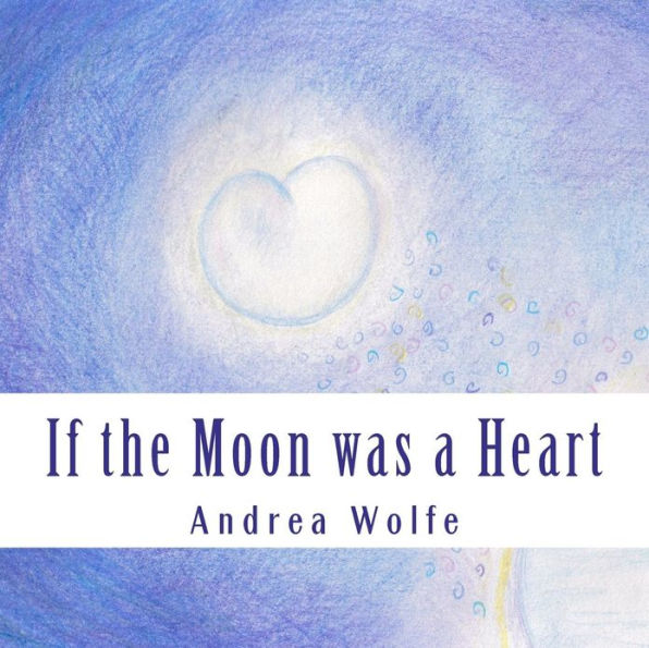 If the Moon was a Heart