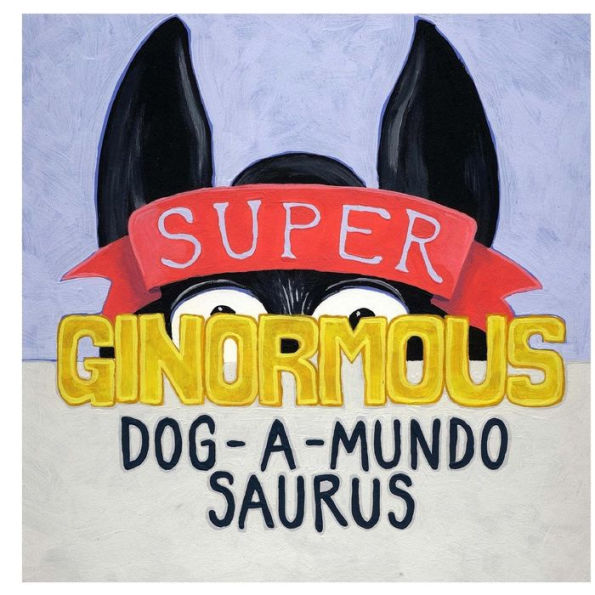 Super-ginormous-dog-a-mundo-saurus