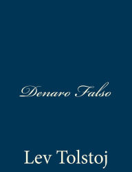 Title: Denaro Falso, Author: Leo Tolstoy