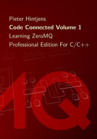 Title: Code Connected Volume 1: Learning ZeroMQ, Author: Pieter Hintjens