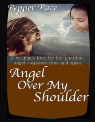 Title: Angel Over My Shoulder, Author: Pepper Pace
