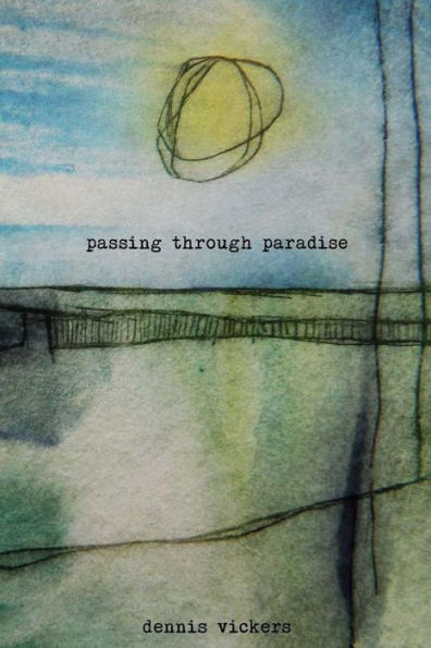 Passing Through Paradise: A Narrative Collage