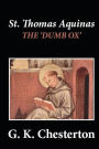 St. Thomas Aquinas: 'The Dumb Ox'