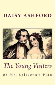 Title: The Young Visiters, or Mr. Salteena's Plan, Author: Daisy Ashford