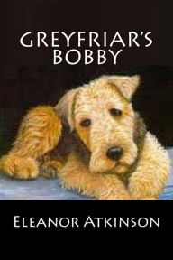 Title: Greyfriar's Bobby, Author: Eleanor Atkinson