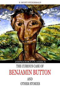 The Curious Case Of Benjamin Button And Other Stories