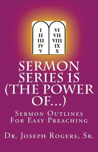 Sermon Series 1S (The Power Of...): Sermon Outlines For Easy Preaching