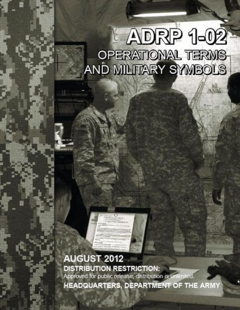 Operational Terms and Military Symbols, ADRP 1-02, 31 August 2012 by ...