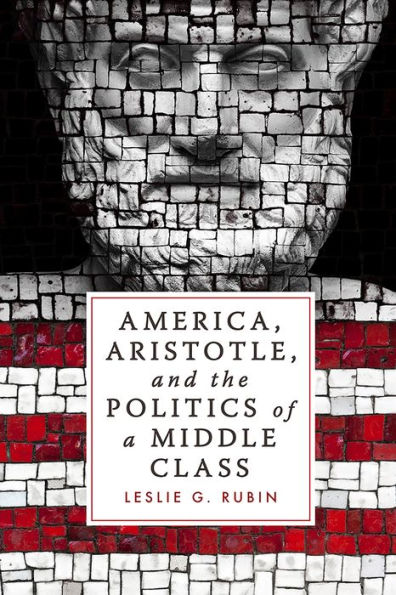 America, Aristotle, and the Politics of a Middle Class