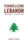 Evangelizing Lebanon: Baptists, Missions, and the Question of Cultures