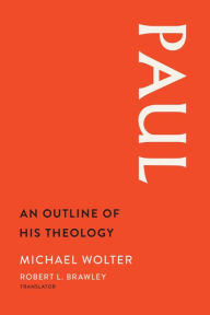 Title: Paul: An Outline of His Theology, Author: Michael Wolter