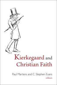 Title: Kierkegaard and Christian Faith, Author: Paul Martens