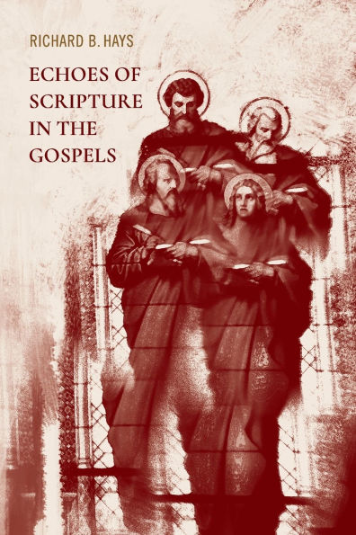 Echoes of Scripture the Gospels