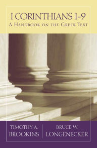 Title: 1 Corinthians 1-9: A Handbook on the Greek Text, Author: Timothy A. Brookins