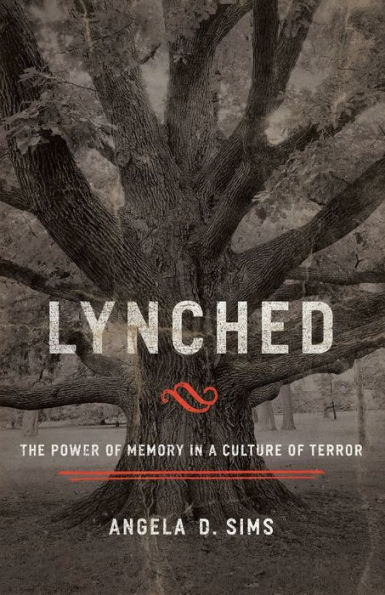 Lynched: The Power of Memory a Culture Terror