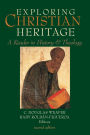 Exploring Christian Heritage: A Reader in History and Theology (Second Edition) / Edition 2