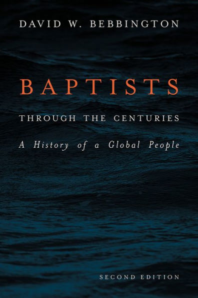 Baptists through the Centuries: a History of Global People