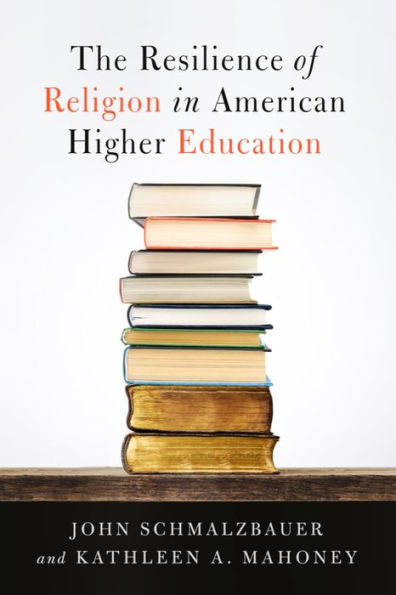 The Resilience of Religion American Higher Education
