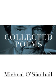 Title: Collected Poems, Author: Micheal O'Siadhail