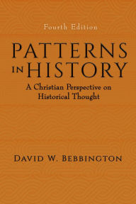 Title: Patterns in History: A Christian Perspective on Historical Thought, Author: David W. Bebbington