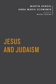 Title: Jesus and Judaism, Author: Martin Hengel