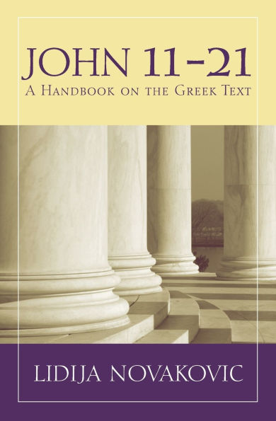 John 11-21: A Handbook on the Greek Text