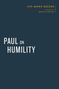 Title: Paul on Humility, Author: Eve-Marie Becker