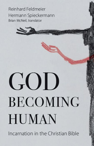 God Becoming Human: Incarnation the Christian Bible