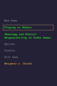 Playing as Others: Theology and Ethical Responsibility in Video Games