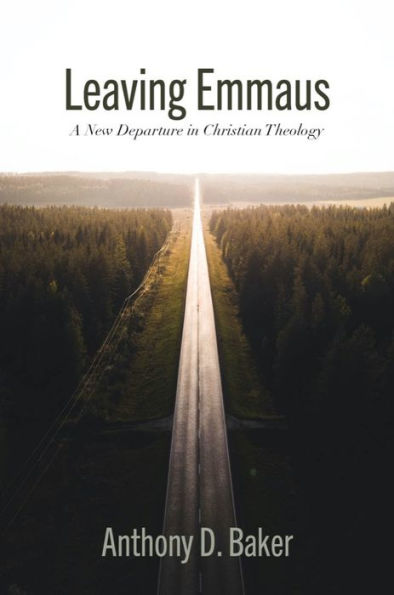 Leaving Emmaus: A New Departure Christian Theology