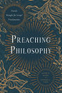 Preaching Philosophy: French Thought for Gospel Proclamation