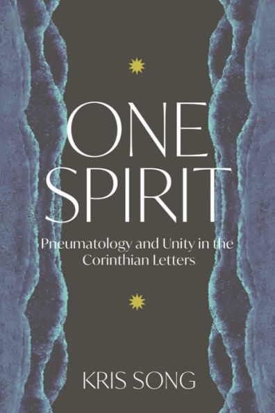 One Spirit: Pneumatology and Unity in the Corinthian Letters