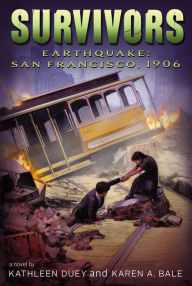 Title: Earthquake: San Francisco, 1906 (Survivors Series), Author: Kathleen Duey