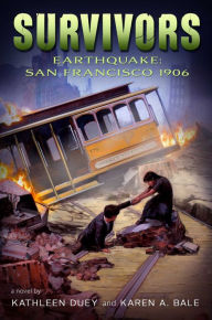 Title: Earthquake: San Francisco, 1906 (Survivors Series), Author: Kathleen Duey