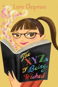 Title: The XYZs of Being Wicked, Author: Lara Chapman