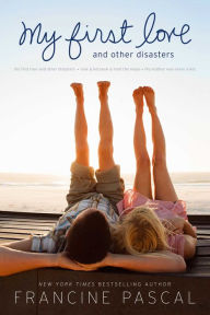 Title: My First Love and Other Disasters: My First Love and Other Disasters; Love & Betrayal & Hold the Mayo; My Mother Was Never a Kid, Author: Francine Pascal