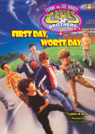 Title: First Day, Worst Day (Hardy Boys: The Clues Brothers Series #3), Author: Franklin W. Dixon