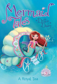 Title: A Royal Tea (Mermaid Tales Series #9), Author: Debbie Dadey