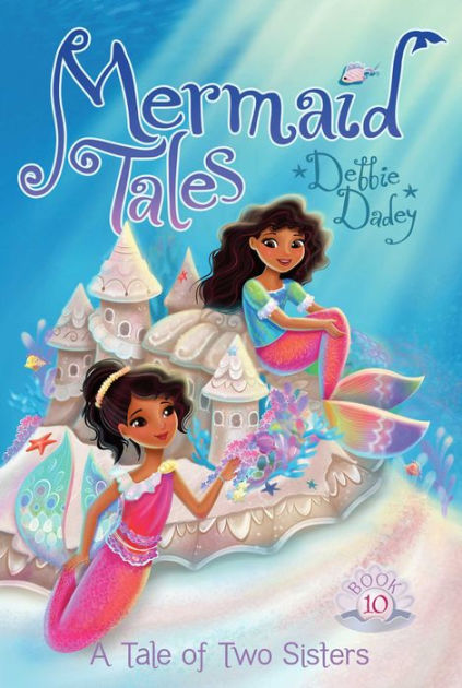 A Tale of Two Sisters (Mermaid Tales Series #10) by Debbie Dadey ...