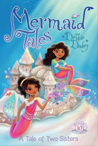 Title: A Tale of Two Sisters (Mermaid Tales Series #10), Author: Debbie Dadey